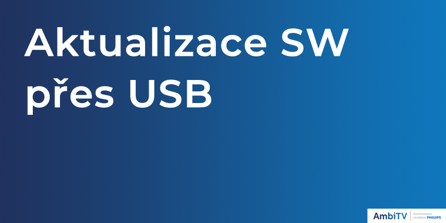 Jak aktualizovat software televizoru Philips přes USB? 